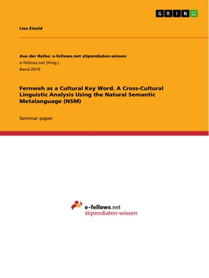 cover image of Fernweh as a Cultural Key Word. a Cross-Cultural Linguistic Analysis Using the Natural Semantic Metalanguage (NSM)